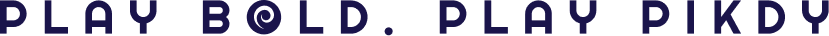 Play Bold. Play Pikdy